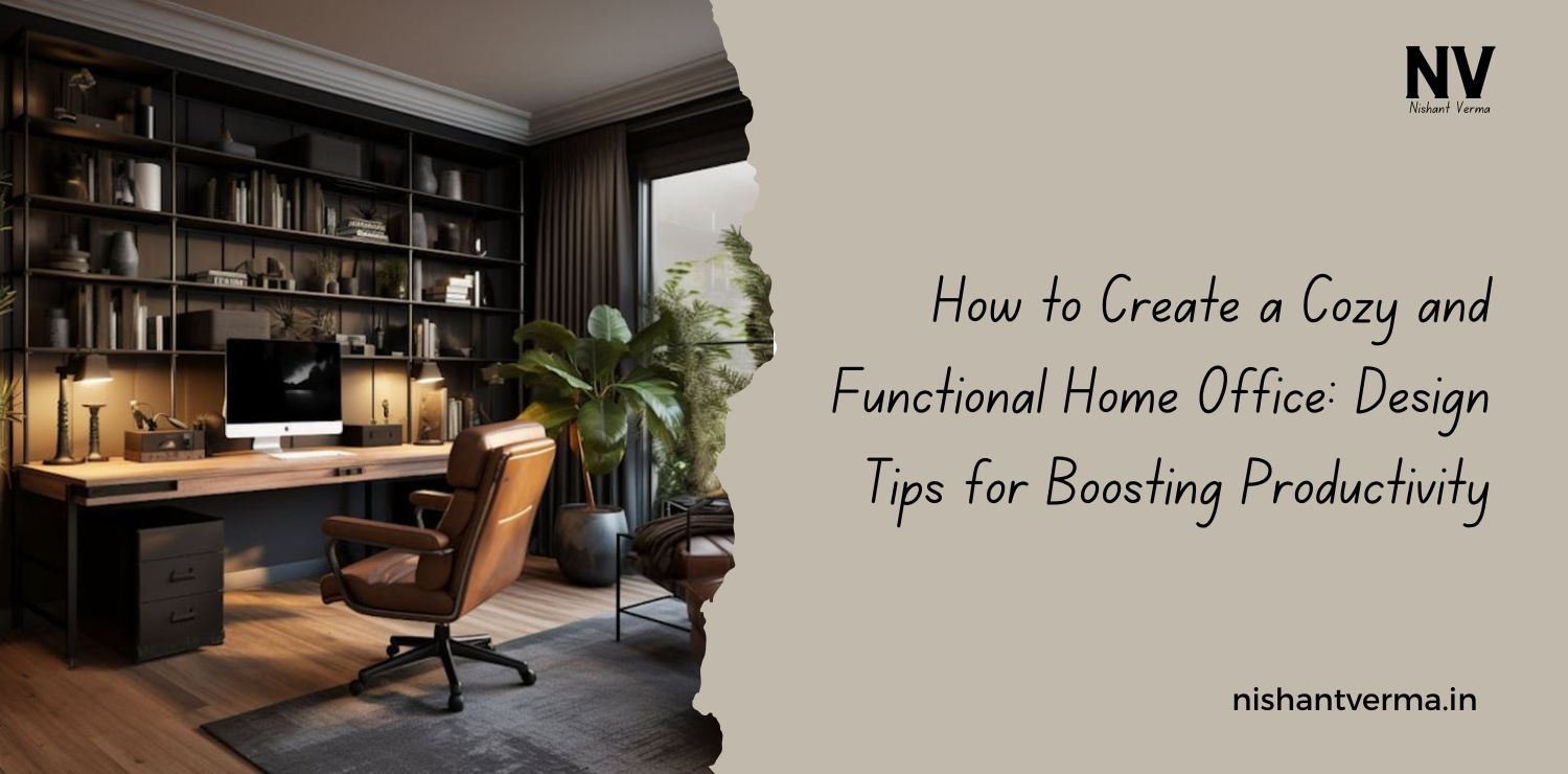 How-to-Create-a-Cozy-and-Functional-Home-Office-Design-Tips-for-Boosting-Productivity