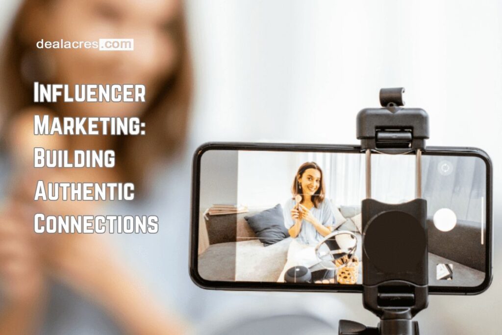 Influencer-Marketing_-Building-Authentic-Connections-Deal-Acres.