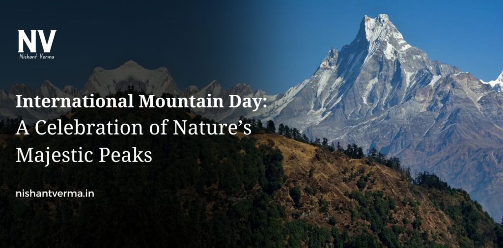 International-Mountain-Day-A-Celebration-of-Natures-Majestic-Peaks