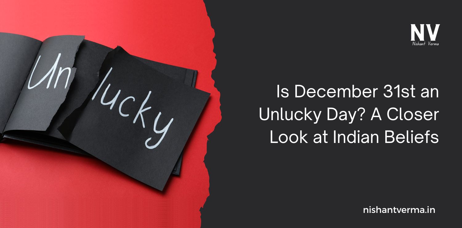 Is-December-31st-an-Unlucky-Day-A-Closer-Look-at-Indian-Beliefs