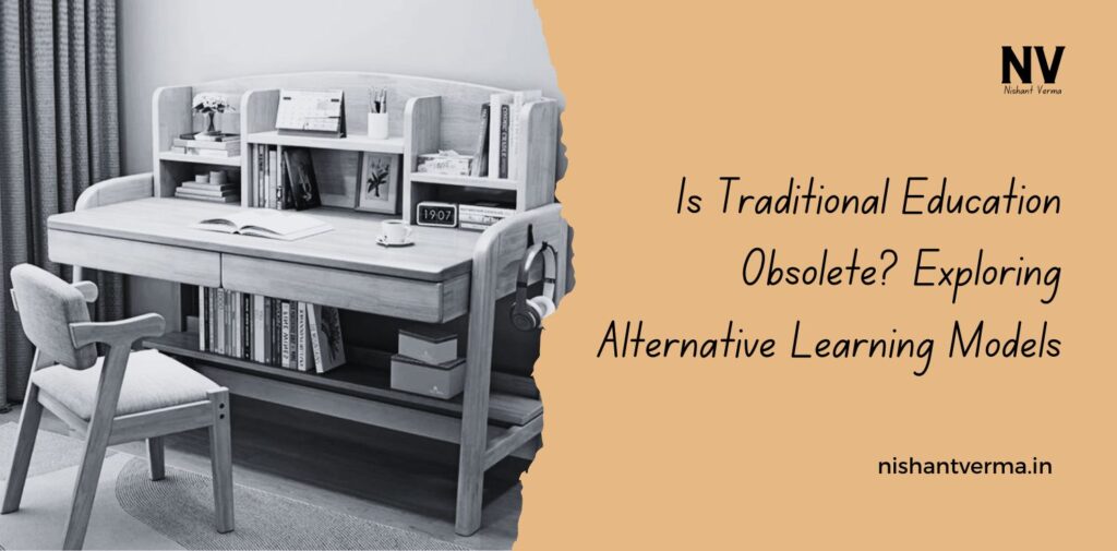 Is-Traditional-Education-Obsolete-Exploring-Alternative-Learning-Models