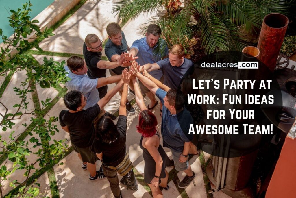 Lets-Party-at-Work_-Fun-Ideas-for-Your-Awesome-Team-Deal-Acres.