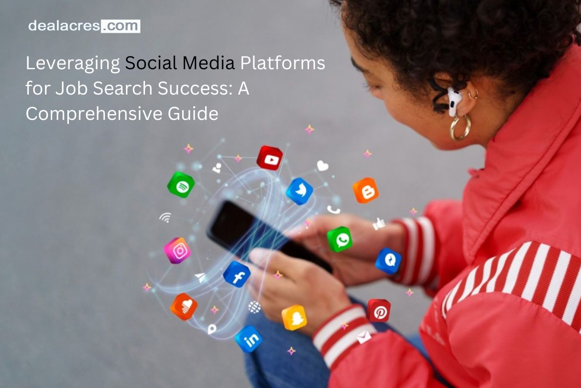 Leveraging-Social-Media-Platforms-for-Job-Search-Success_-A-Comprehensive-Guide-Deal-Acres.