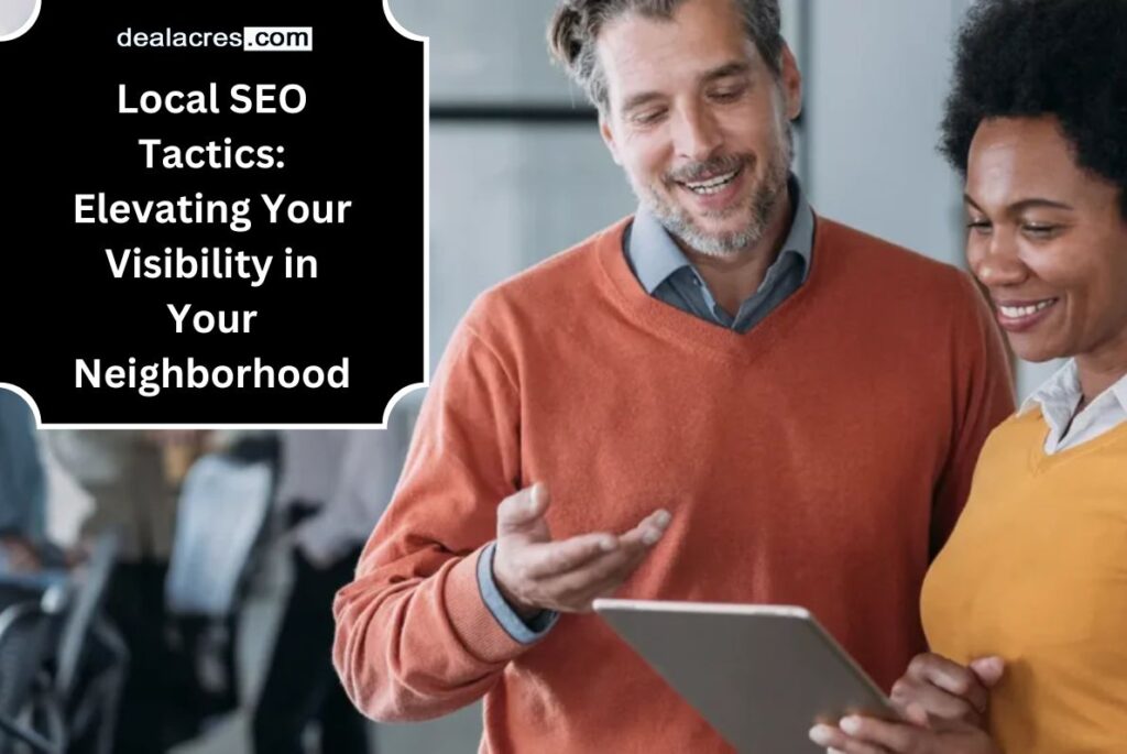 Local-SEO-Tactics_-Elevating-Your-Visibility-in-Your-Neighborhood-Deal-Acres.