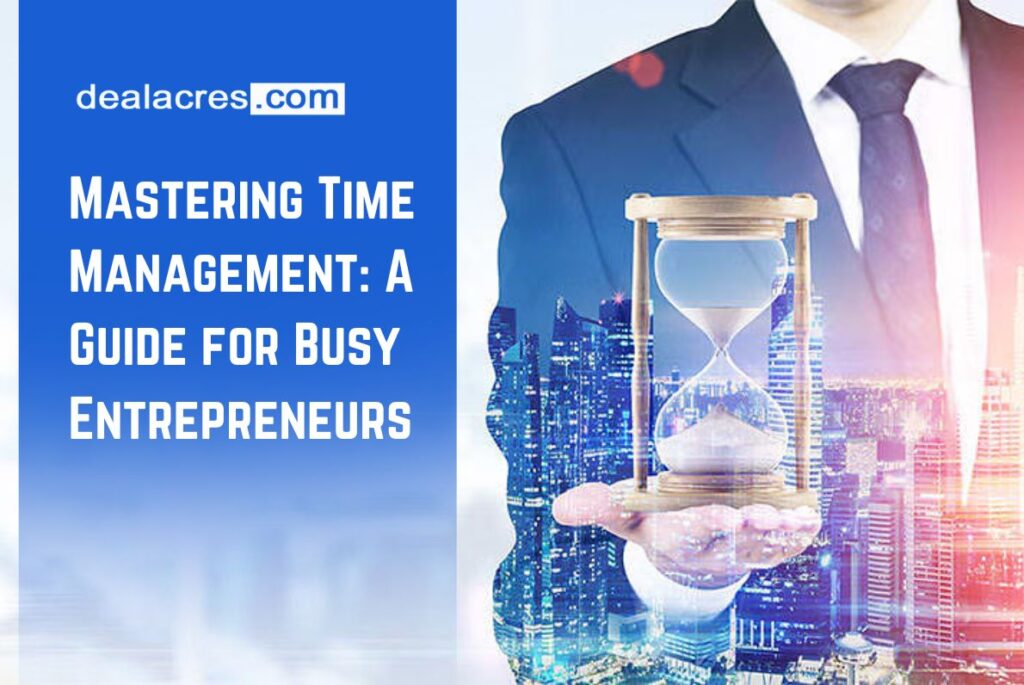 Mastering-Time-Management_-A-Guide-for-Busy-Entrepreneurs-Deal-Acres.