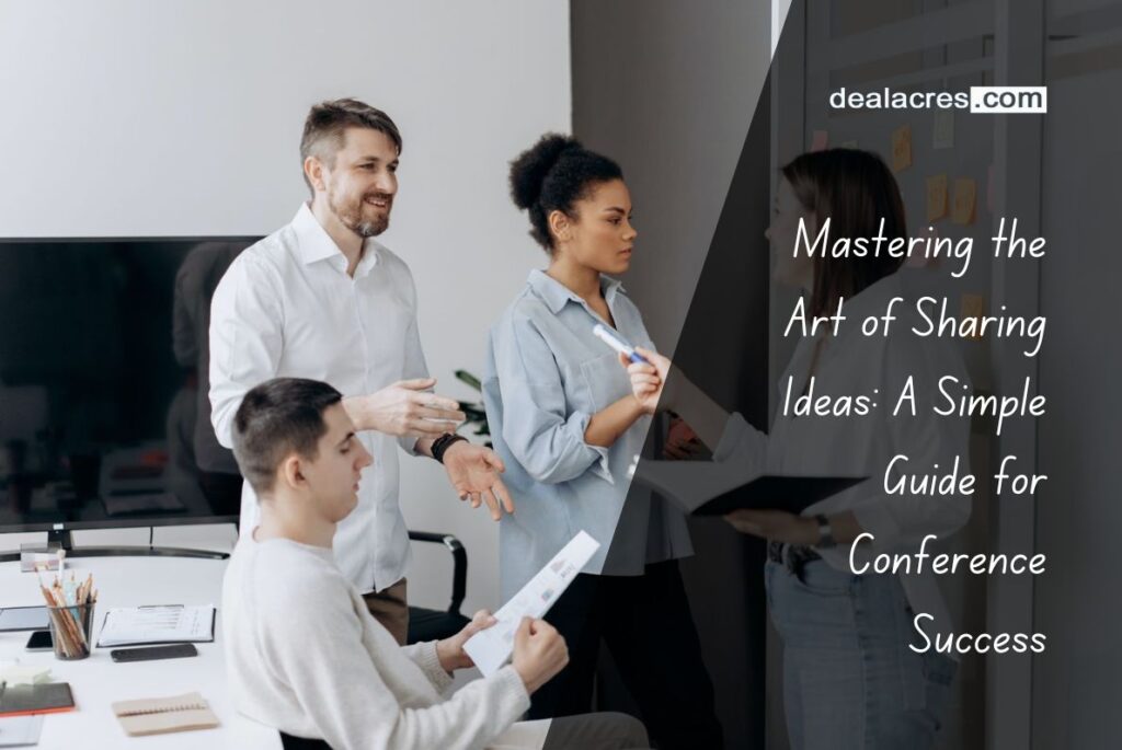 Mastering-the-Art-of-Sharing-Ideas_-A-Simple-Guide-for-Conference-Success-Deal-Acres.