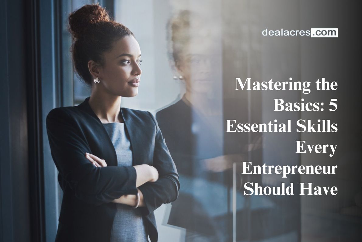 Mastering-the-Basics_-5-Essential-Skills-Every-Entrepreneur-Should-Have-Deal-Acres.