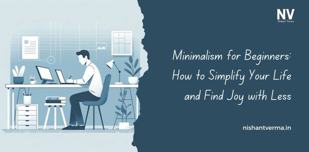 Minimalism-for-Beginners-How-to-Simplify-Your-Life-and-Find-Joy-with-Less