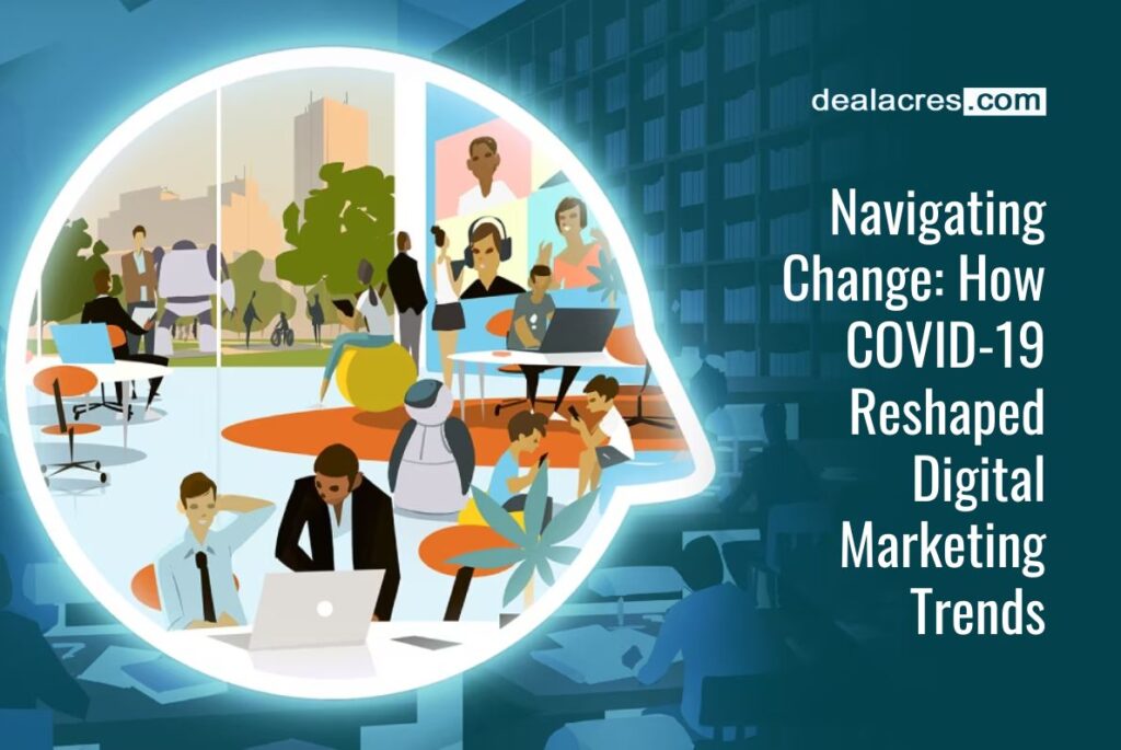 Navigating-Change_-How-COVID-19-Reshaped-Digital-Marketing-Trends-Deal-Acres.