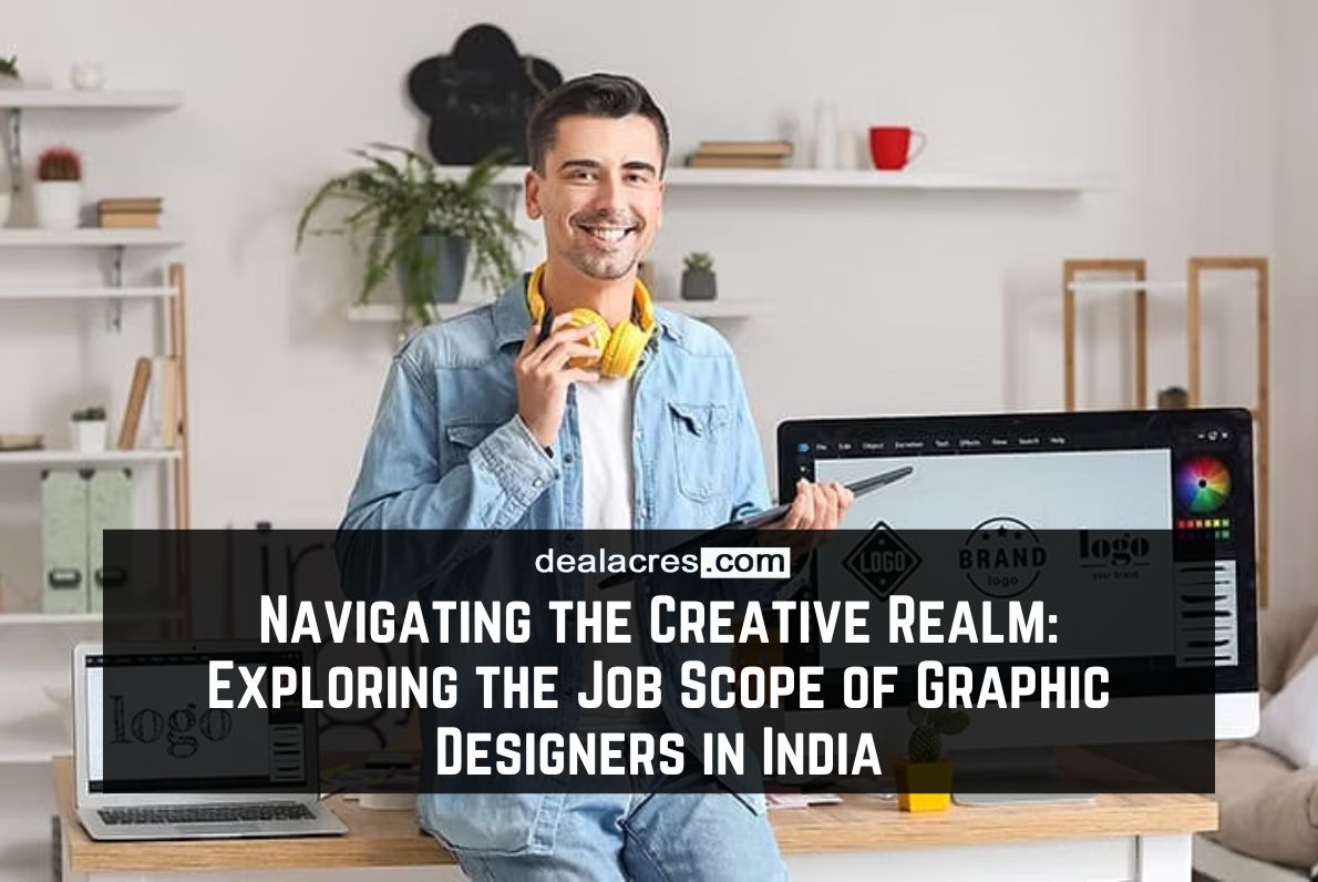 Navigating-the-Creative-Realm_-Exploring-the-Job-Scope-of-Graphic-Designers-in-India-Deal-Acres.