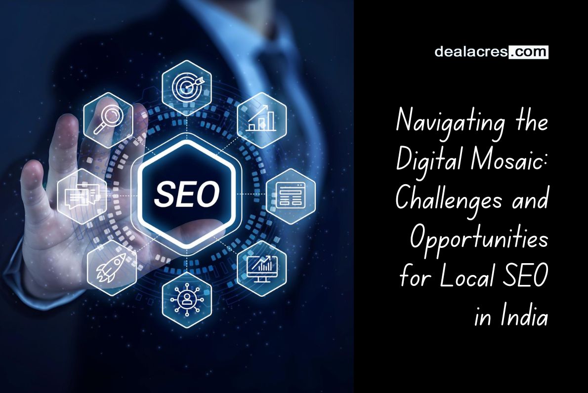 Navigating-the-Digital-Mosaic_-Challenges-and-Opportunities-for-Local-SEO-in-India-Deal-Acres.