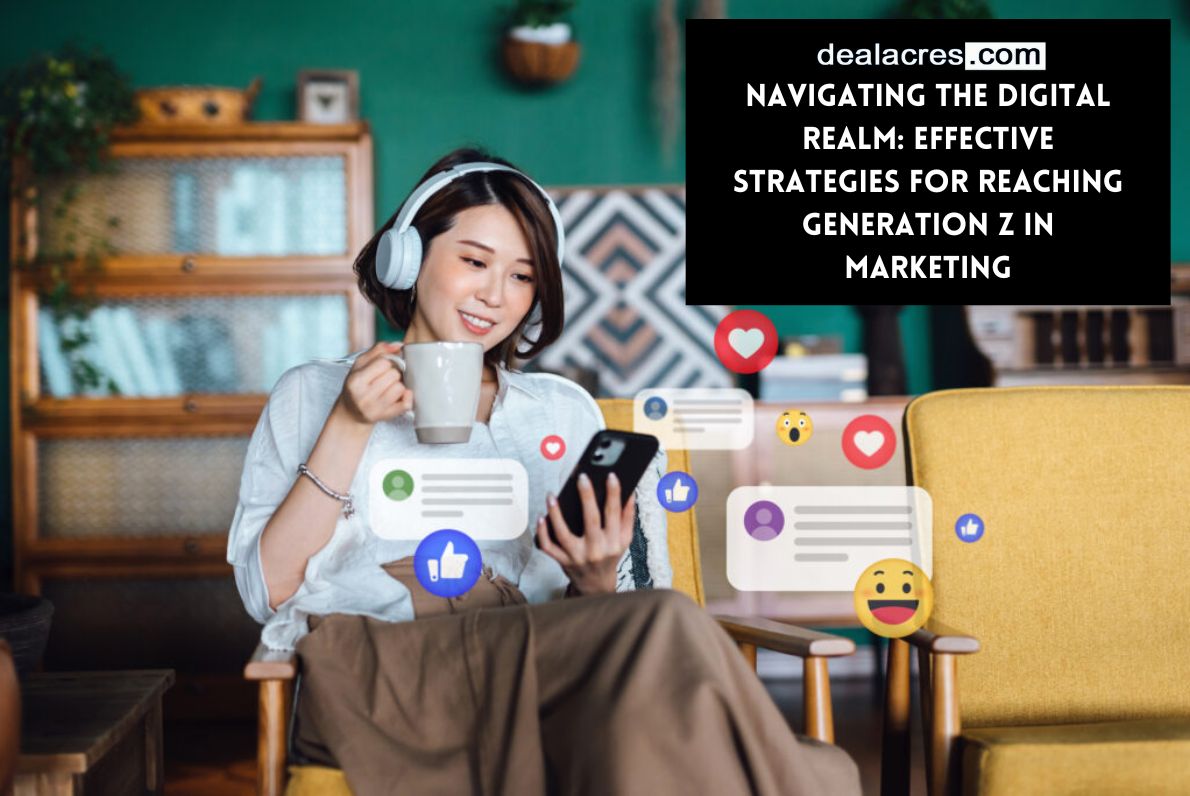 Navigating-the-Digital-Realm_-Effective-Strategies-for-Reaching-Generation-Z-in-Marketing-Deal-Acres.