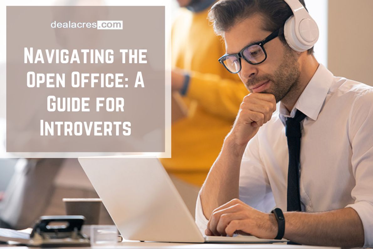 Navigating-the-Open-Office_-A-Guide-for-Introverts-Deal-Acres.