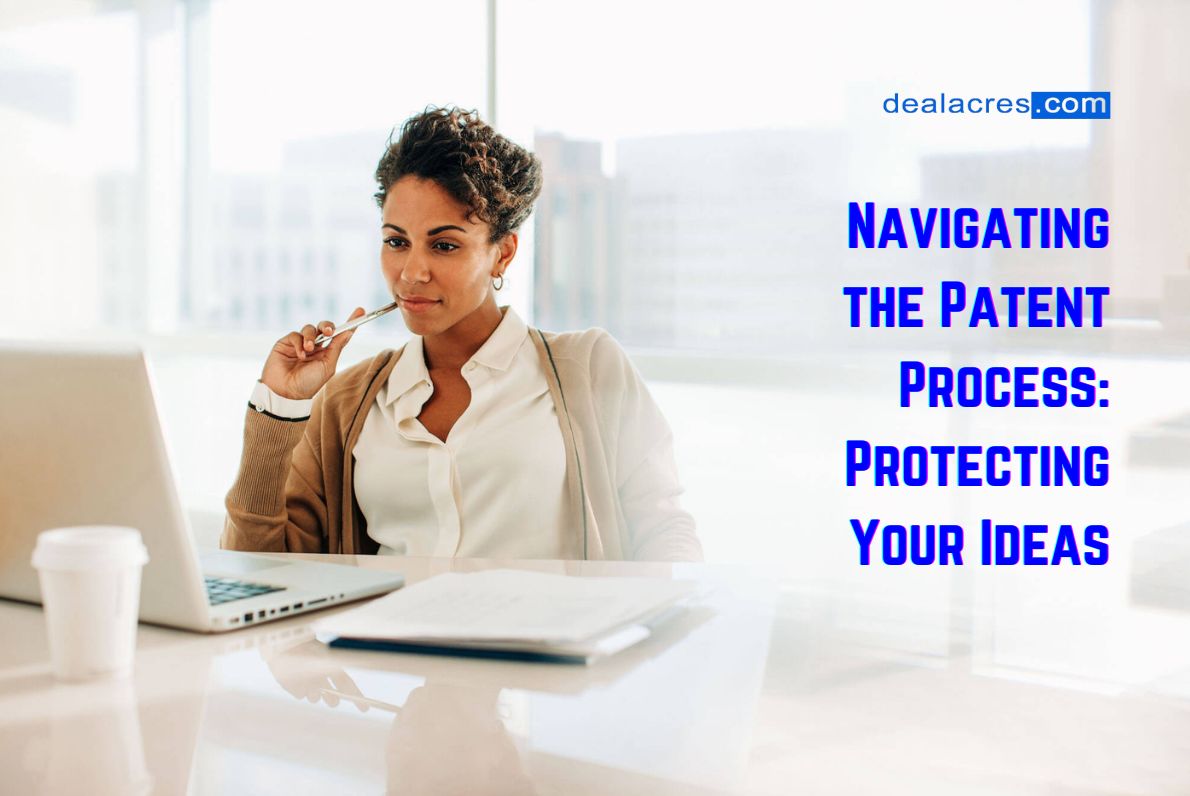 Navigating-the-Patent-Process_-Protecting-Your-Ideas-Deal-Acres.