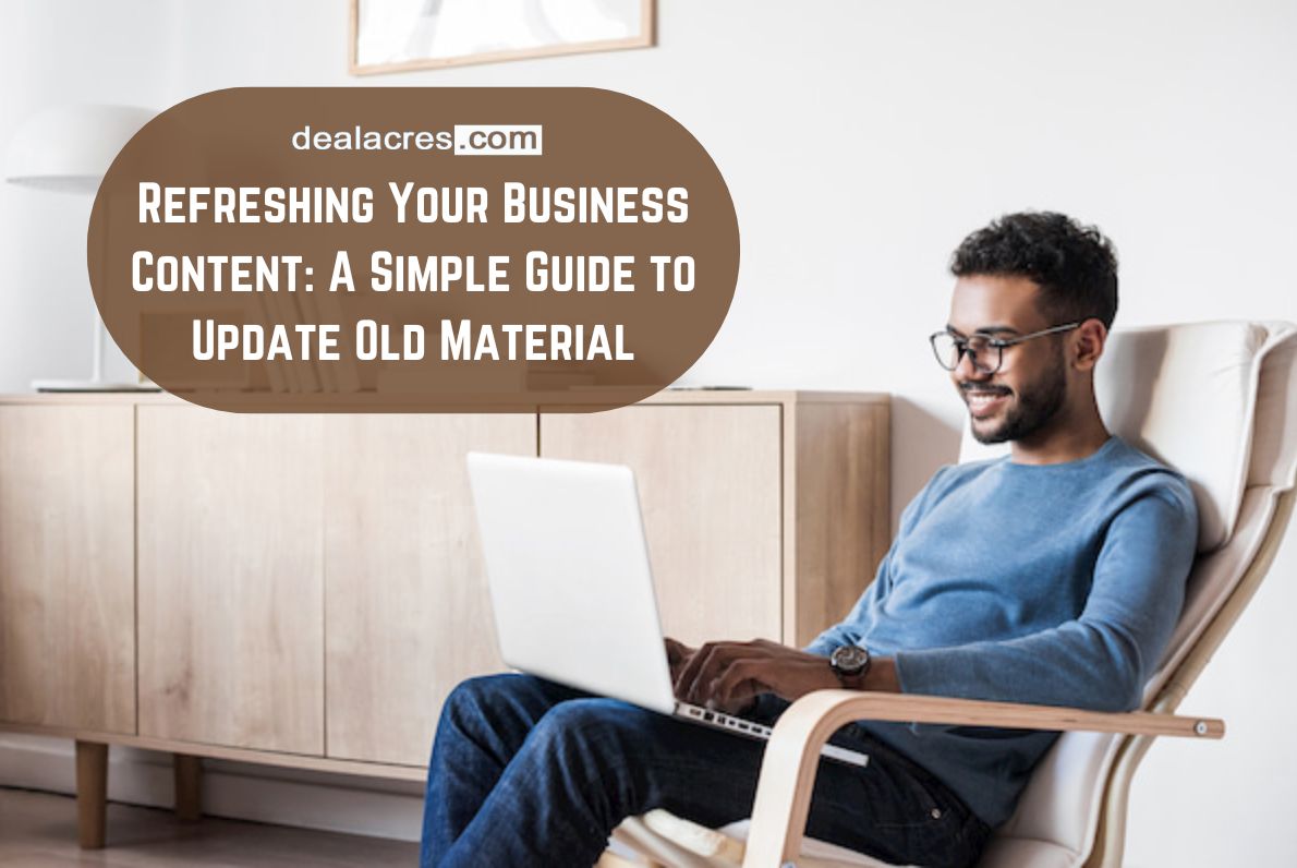 Refreshing-Your-Business-Content_-A-Simple-Guide-to-Update-Old-Material-Deal-Acres.