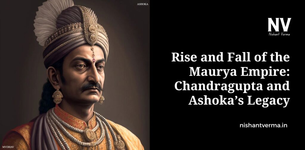 Rise-and-Fall-of-the-Maurya-Empire-Chandragupta-and-Ashokas-Legacy