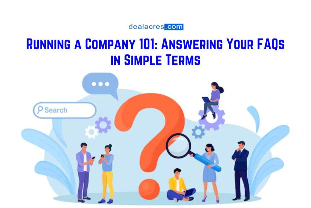 Running-a-Company-101_-Answering-Your-FAQs-in-Simple-Terms-Deal-Acres.