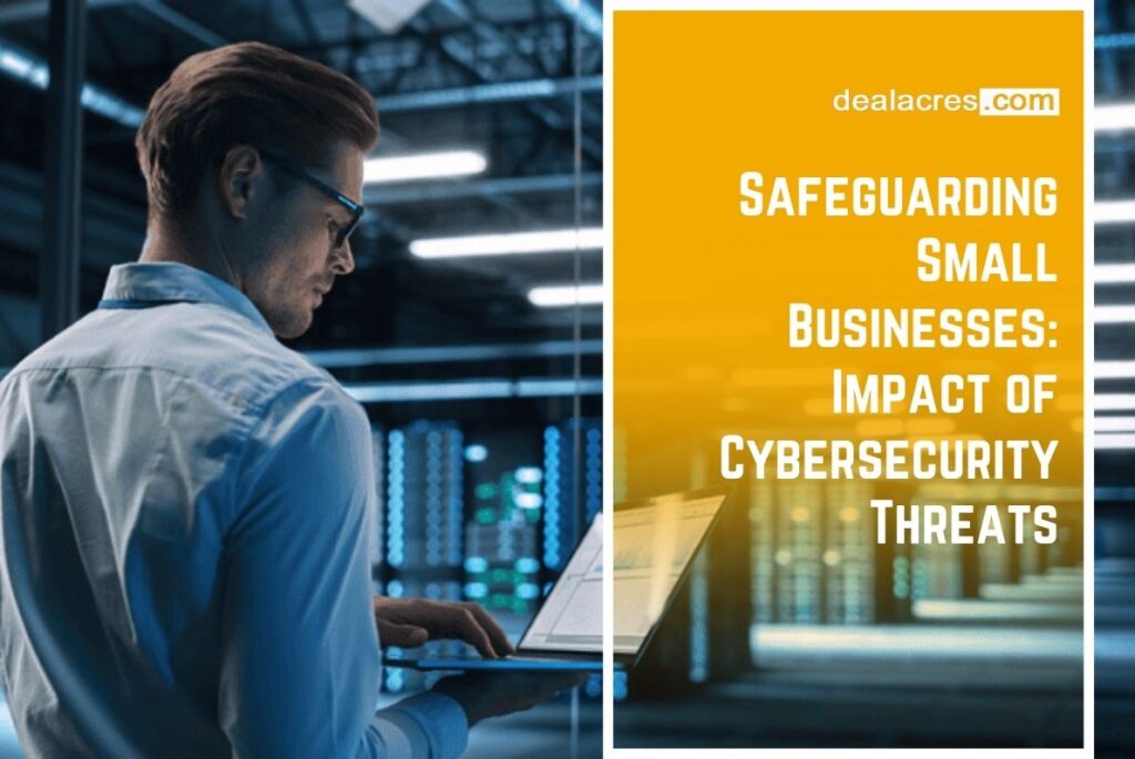 Safeguarding-Small-Businesses_-Impact-of-Cybersecurity-Threats-Deal-Acres.