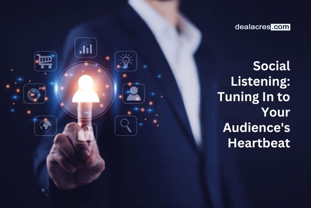 Social-Listening_-Tuning-In-to-Your-Audiences-Heartbeat-Deal-Acres.