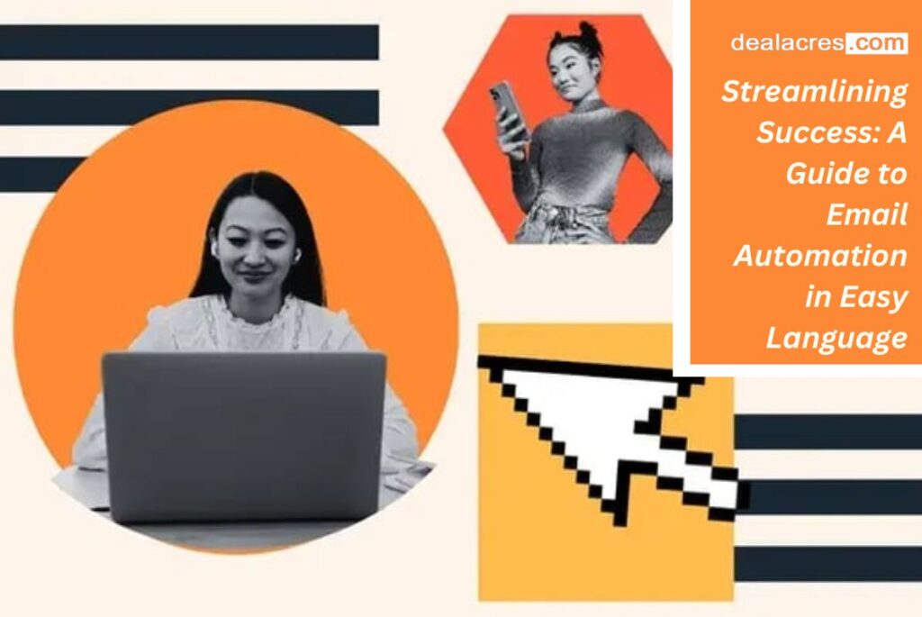Streamlining-Success_-A-Guide-to-Email-Automation-in-Easy-Language-Deal-Acres.