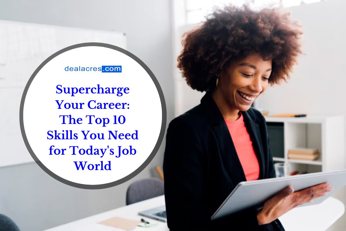 Supercharge-Your-Career_-The-Top-10-Skills-You-Need-for-Todays-Job-World-Deal-Acres.