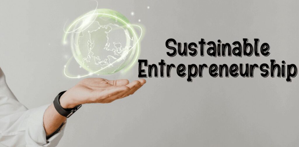 Sustainable-Entrepreneurship-Day-–-A-Step-Towards-a-Greener-Future-What-is-Sustainable-Entrepreneurship