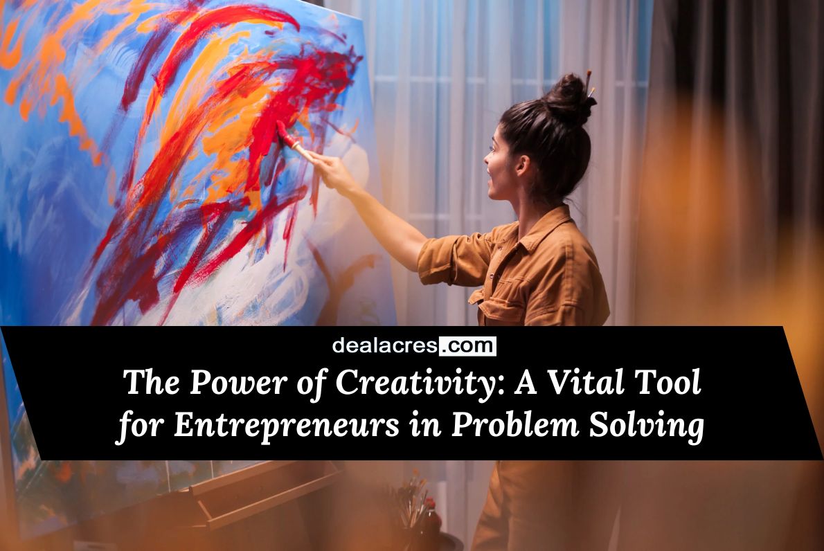 The-Power-of-Creativity_-A-Vital-Tool-for-Entrepreneurs-in-Problem-Solving-Deal-Acres.