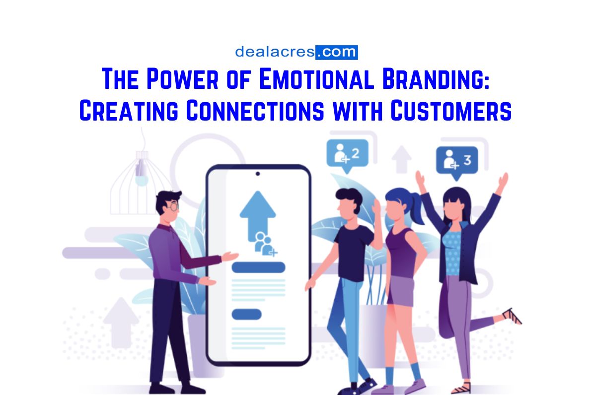 The-Power-of-Emotional-Branding_-Creating-Connections-with-Customers-Deal-Acres.