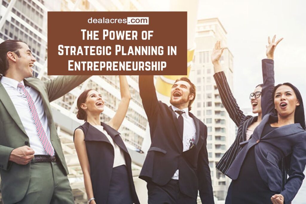 The-Power-of-Strategic-Planning-in-Entrepreneurship-Deal-Acres.