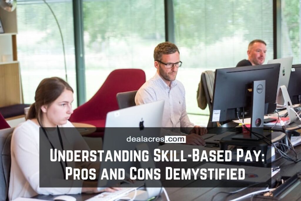 Understanding-Skill-Based-Pay_-Pros-and-Cons-Demystified-Deal-Acres.