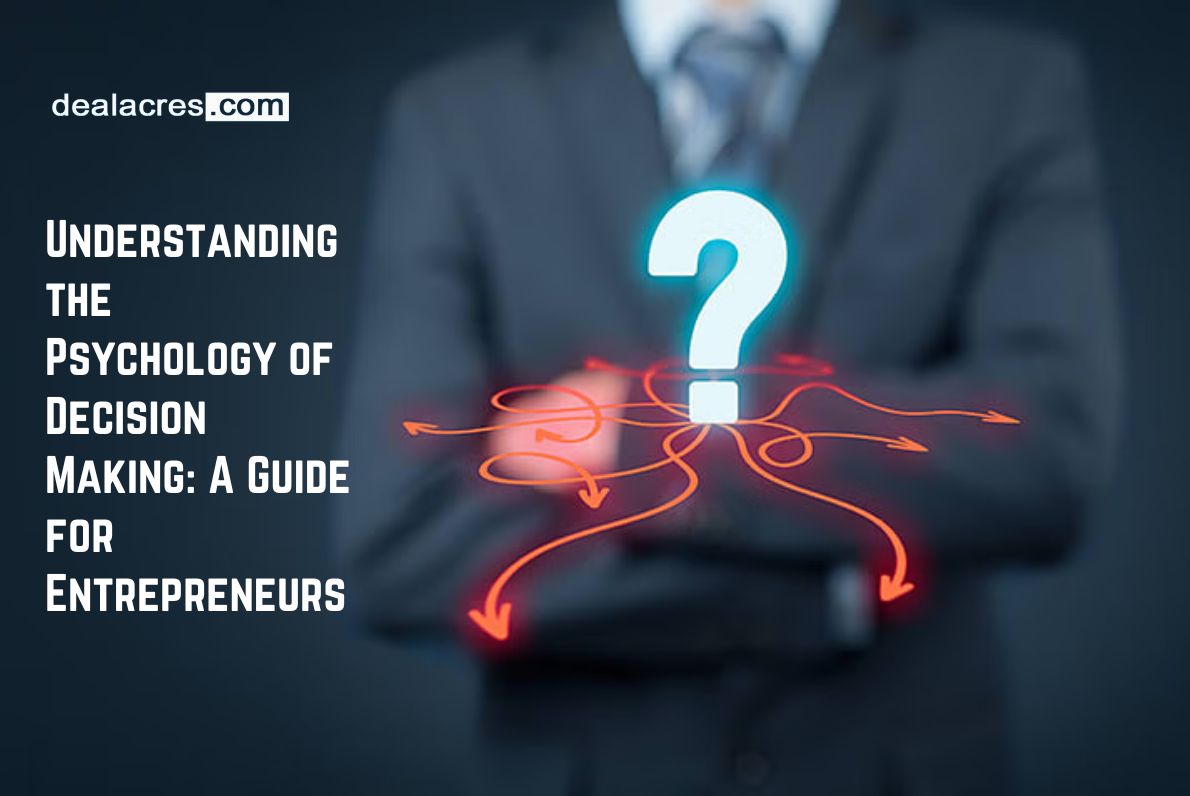 Understanding-the-Psychology-of-Decision-Making_-A-Guide-for-Entrepreneurs-Deal-Acres.