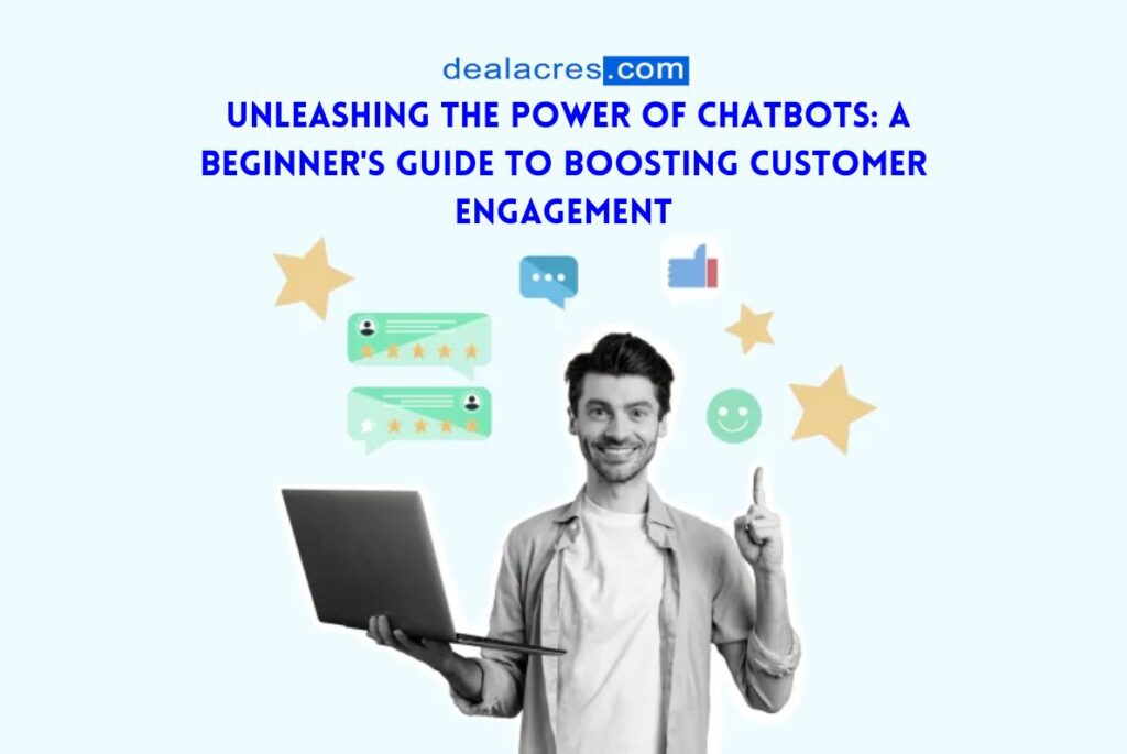 Unleashing-the-Power-of-Chatbots_-A-Beginners-Guide-to-Boosting-Customer-Engagement-Deal-Acres.