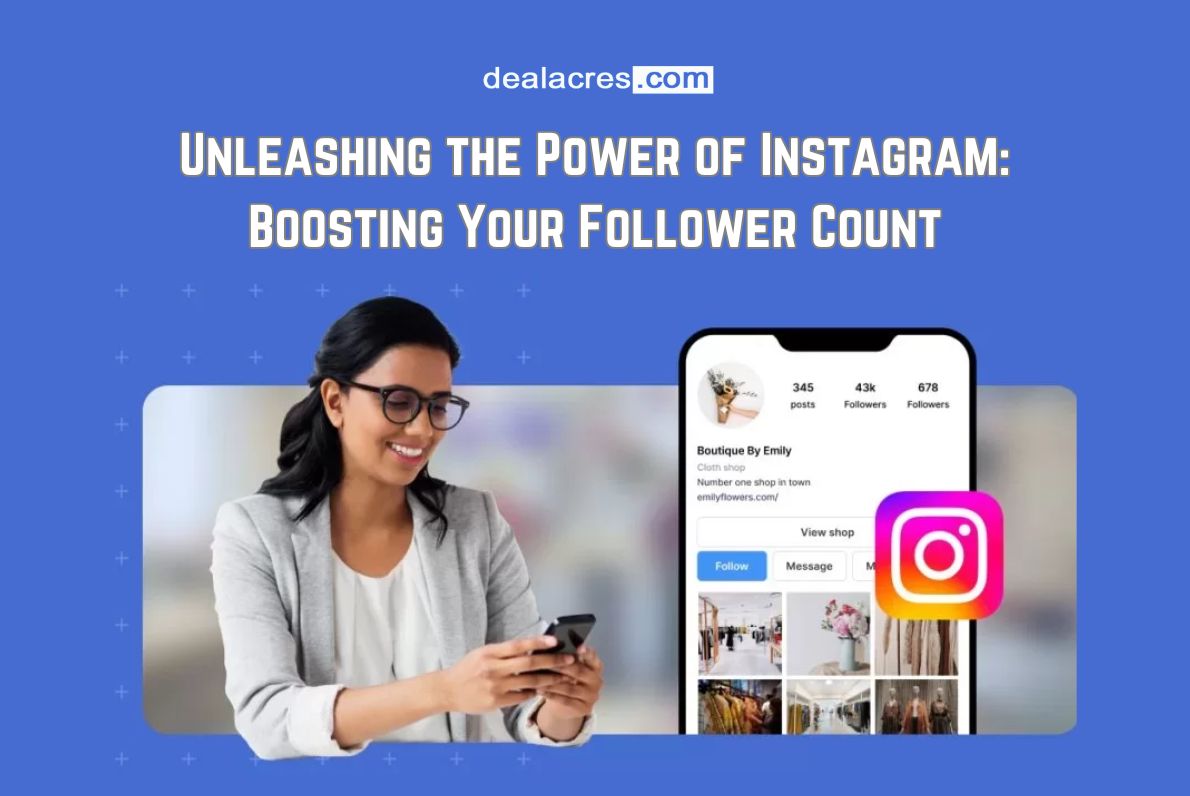Unleashing-the-Power-of-Instagram_-Boosting-Your-Follower-Count-Deal-Acres.
