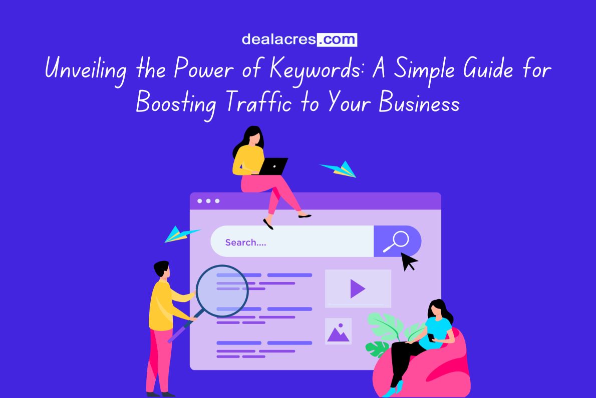 Unveiling-the-Power-of-Keywords_-A-Simple-Guide-for-Boosting-Traffic-to-Your-Business-Deal-Acres.