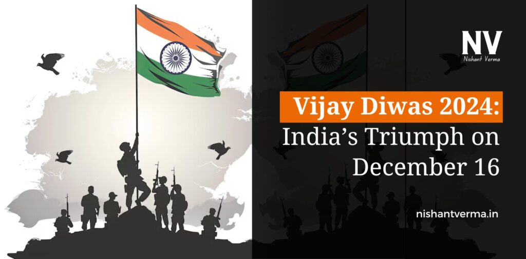 Vijay-Diwas-2024-Indias-Triumph-on-December-16