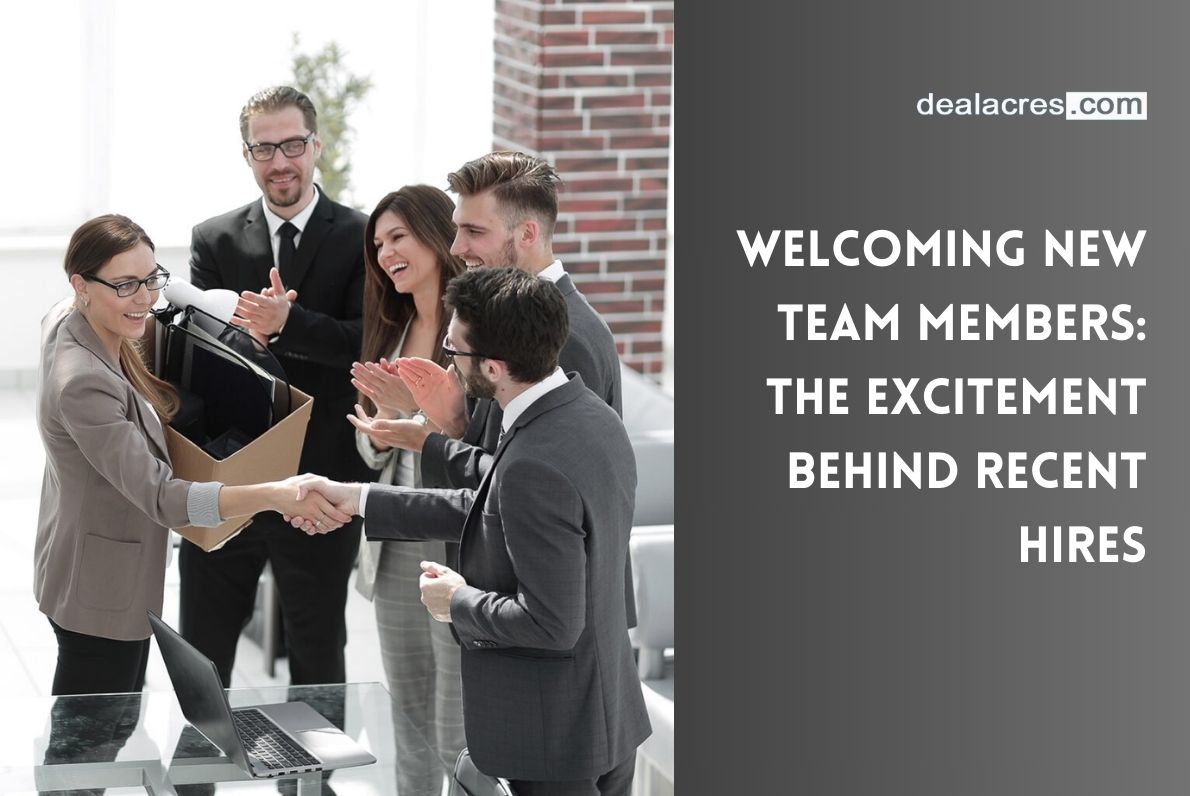 Welcoming-New-Team-Members_-The-Excitement-Behind-Recent-Hires-Deal-Acres.