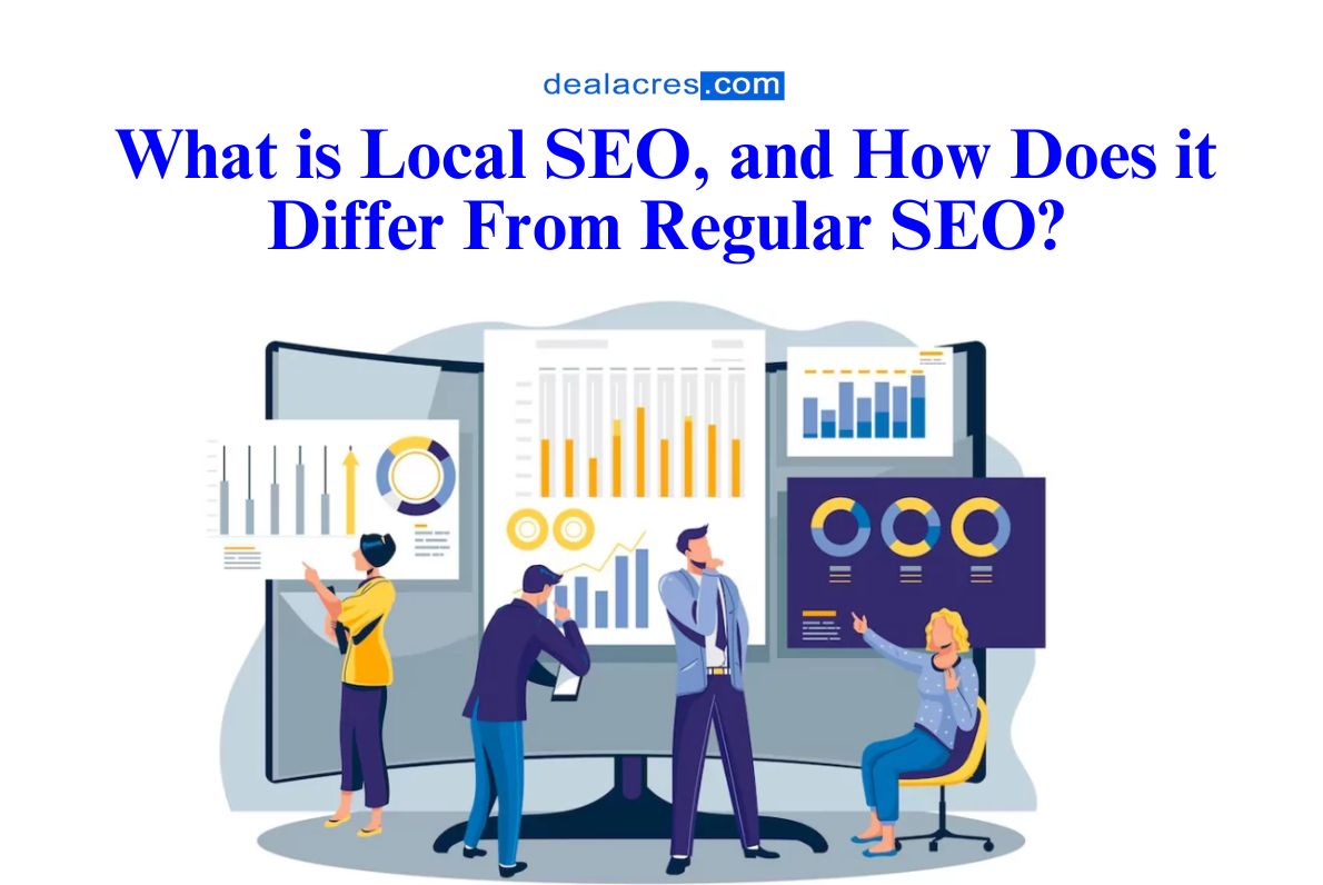 What-is-Local-SEO-and-How-Does-it-Differ-From-Regular-SEO_-Deal-Acres.