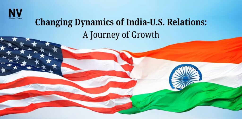 Changing-Dynamics-of-India-U.S.-Relations-A-Journey-of-Growth