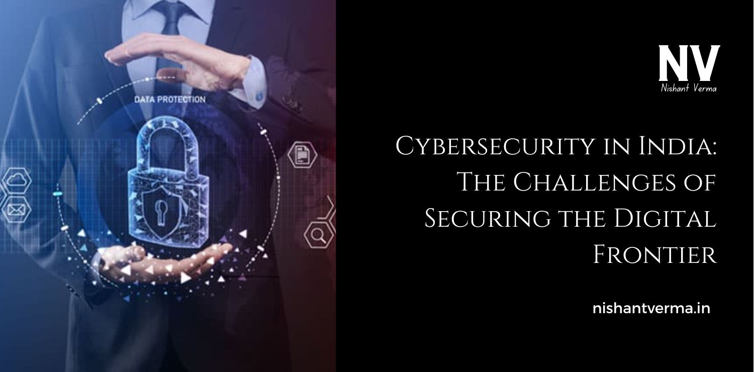 Cybersecurity-in-India_-The-Challenges-of-Securing-the-Digital-Frontier.