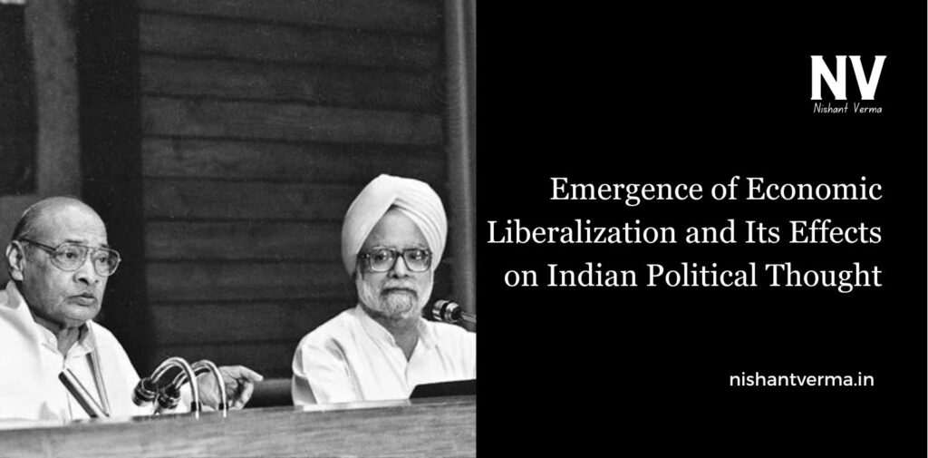 Emergence-of-Economic-Liberalization-and-Its-Effects-on-Indian-Political-Thought.