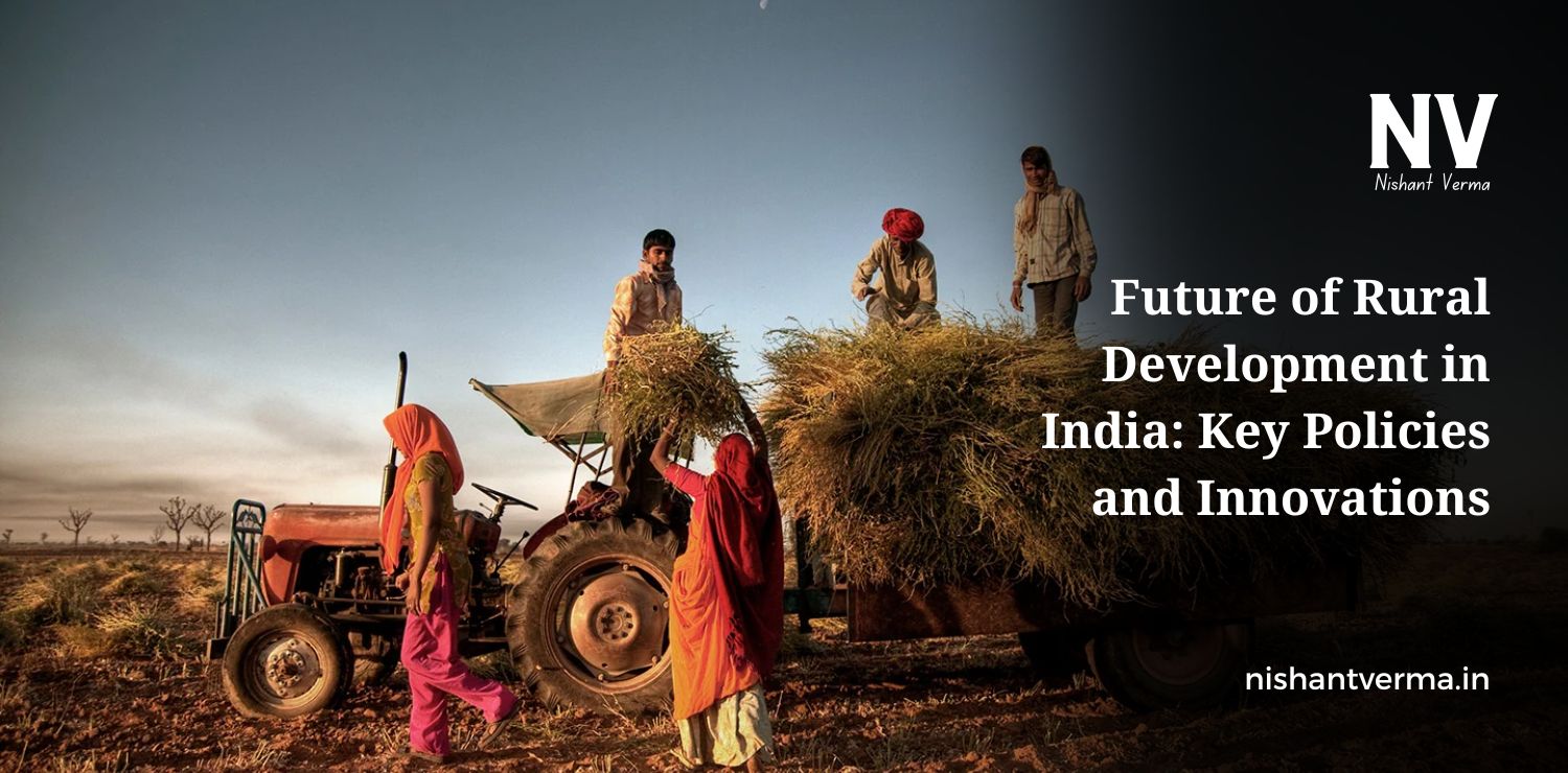 Future of Rural Development in India: Key Policies and Innovations ...