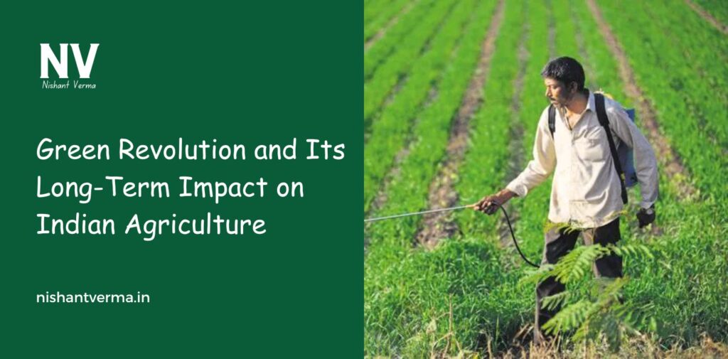 Green-Revolution-and-Its-Long-Term-Impact-on-Indian-Agriculture.