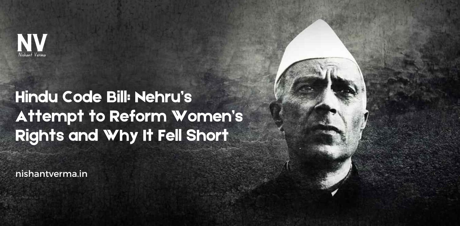 Hindu-Code-Bill-Nehrus-Attempt-to-Reform-Womens-Rights-and-Why-It-Fell-Short