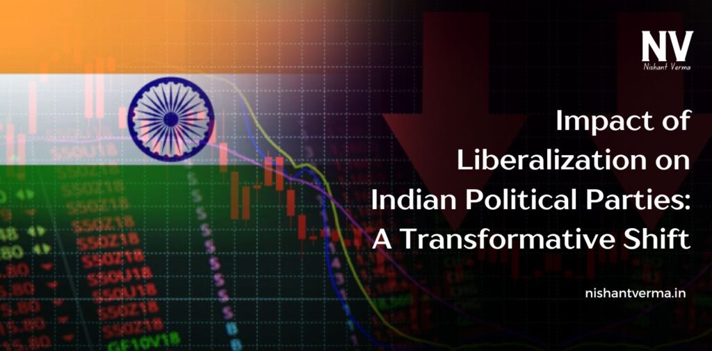 Impact-of-Liberalization-on-Indian-Political-Parties-A-Transformative-Shift