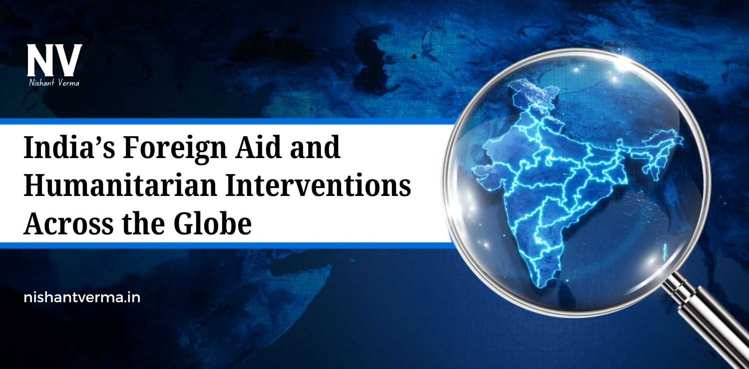 Indias-Foreign-Aid-and-Humanitarian-Interventions-Across-the-Globe