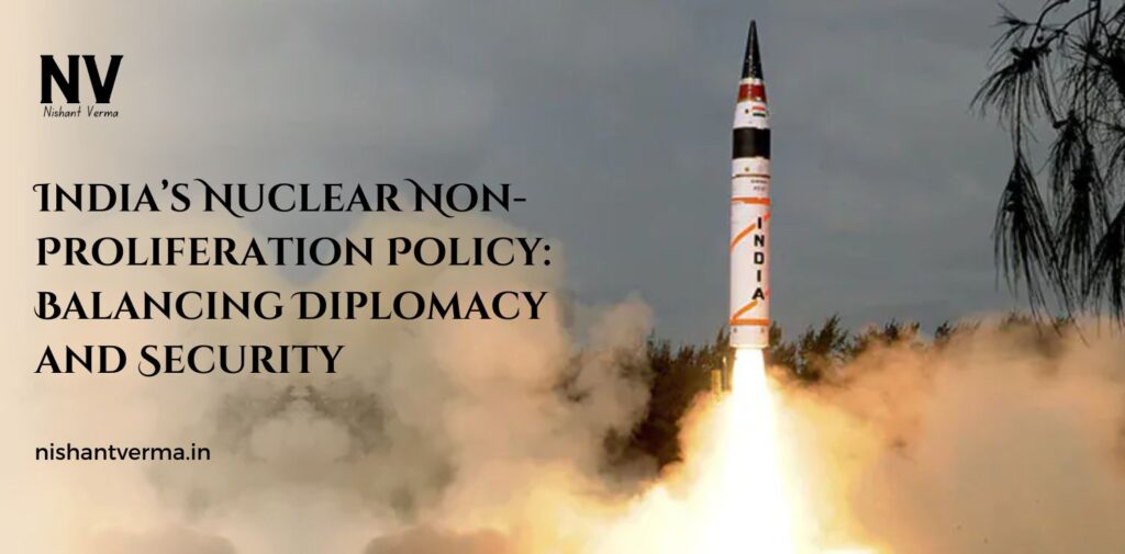 Indias-Nuclear-Non-Proliferation-Policy-Balancing-Diplomacy-and-Security