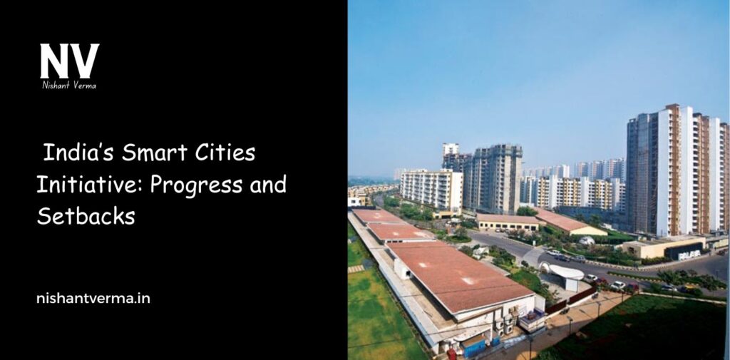 Indias-Smart-Cities-Initiative_-Progress-and-Setbacks.