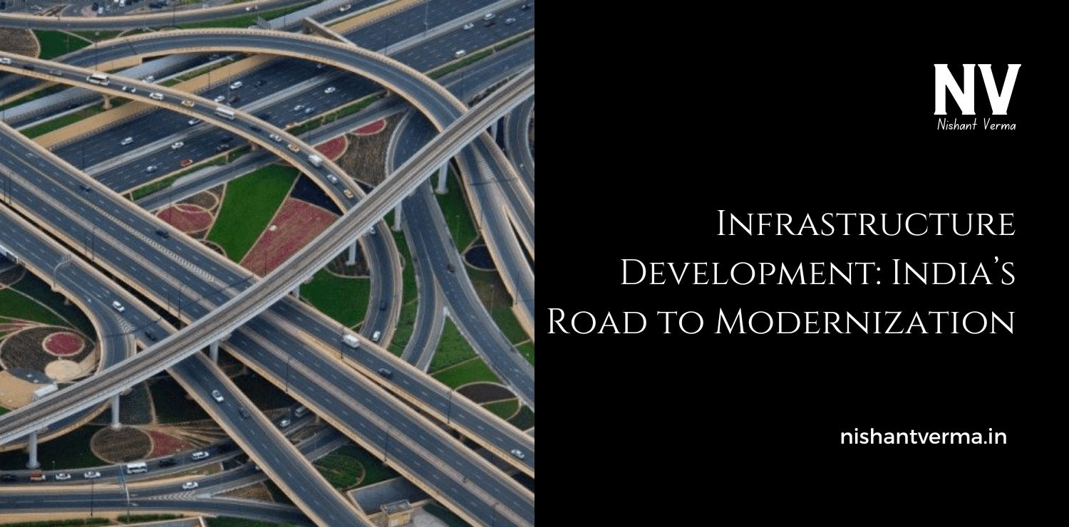 Infrastructure-Development_-Indias-Road-to-Modernization.