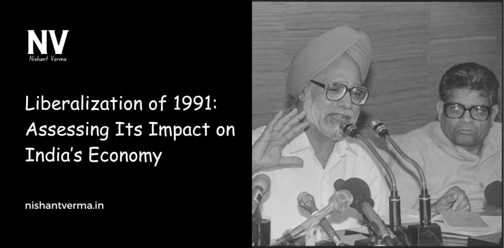 Liberalization-of-1991_-Assessing-Its-Impact-on-Indias-Economy.