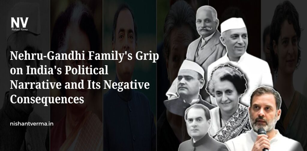 Nehru-Gandhi-Familys-Grip-on-Indias-Political-Narrative-and-Its-Negative-Consequences